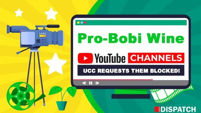 UCC writes to Google- wants Pro-Bobi Wine YouTube Channels blocked